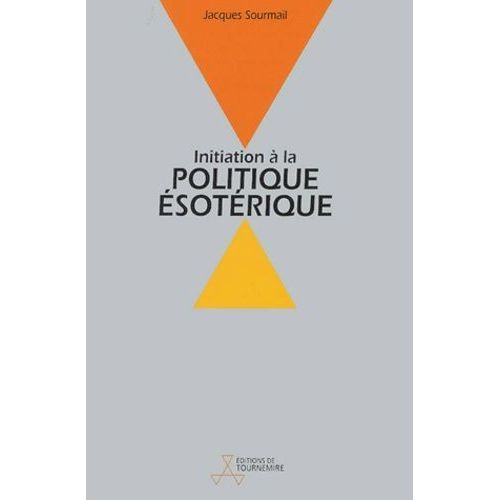 Initiation À La Politique Ésotérique - La Voie Cachée Des Peuples