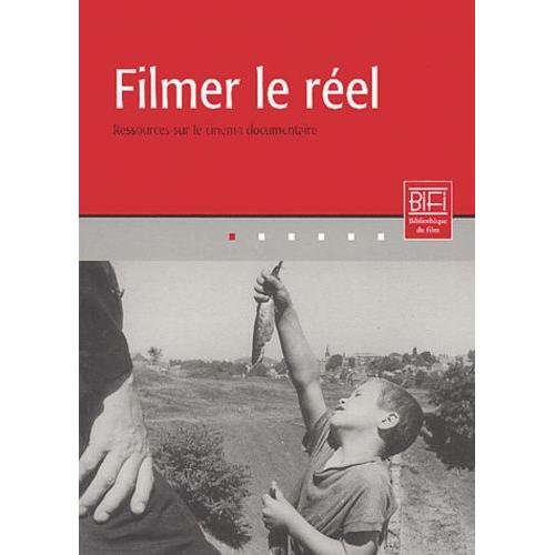 Filmer Le Réel - Ressources Sur Le Cinéma Documentaire