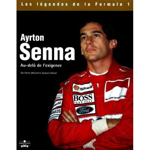 Ayrton Senna - Au-Delà De L'exigence