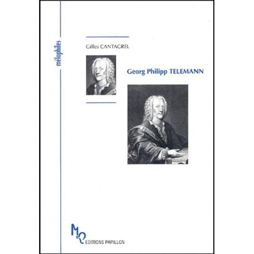 Georg Philipp Telemann Ou Le Célèbre Inconnu