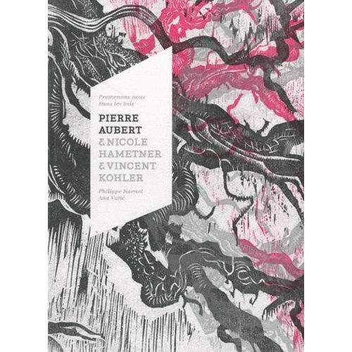 Promenons-Nous Dans Les Bois - Pierre Aubert & Nicole Hametner & Vincent Kohler, Édition Bilingue Français-Allemand