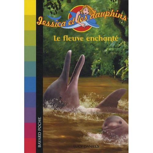 Jessica Et Les Dauphins - Le Fleuve Enchanté