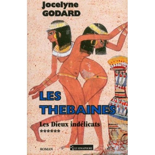 Les Thébaines Tome 6 - Les Dieux Indélicats