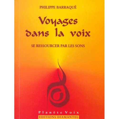 Voyages Dans La Voix - Se Ressourcer Par Les Sons