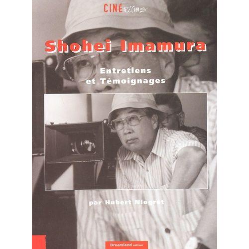 Shohei Imamura - Entretiens Et Témoignages