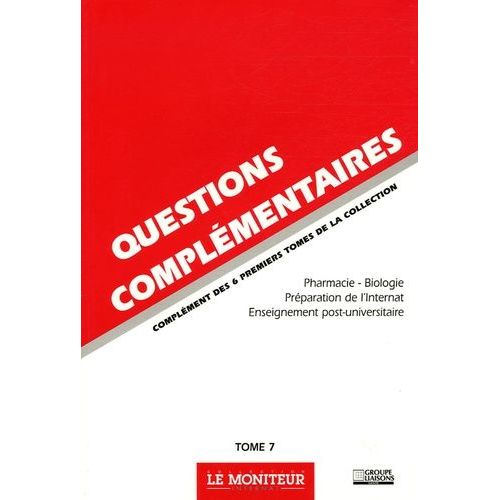 Questions Complémentaires - Tome 7, Pharmacie-Biologie-Préparation De L'internat-Enseignement Post-Universitaire