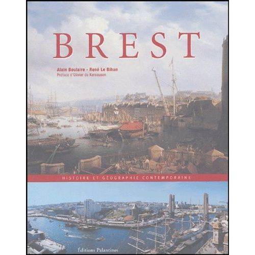 Brest - Histoire Et Géographie Contemporaine