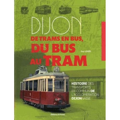 Dijon De Trams En Bus, Du Bus Au Tram