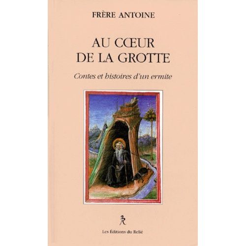 Au Coeur De La Grotte - Contes Et Histoires D'un Ermite