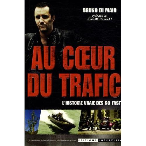 Au Coeur Du Trafic - L'histoire Vraie Des Go Fast