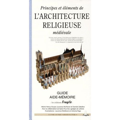 Principes Et Éléments De L'architecture Religieuse Médiévale