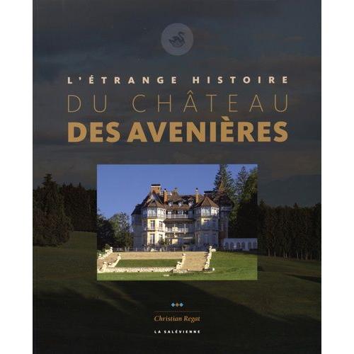 L'étrange Histoire Du Château Des Avenières