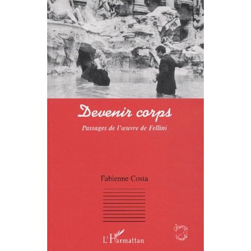 Devenir Corps - Passages De L'oeuvre De Fellini