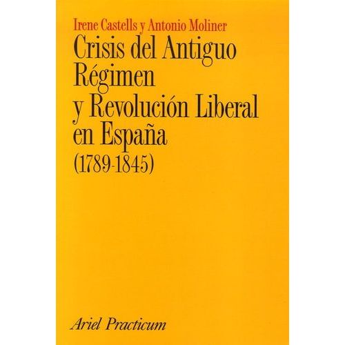 Crisis Del Antiguo Regimen Y Revolucion Liberal En España (1789-1845)