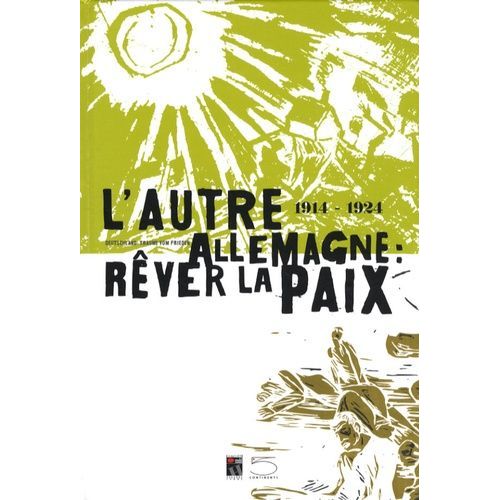 L'autre Allemagne : Rêver La Paix (1914-1924)