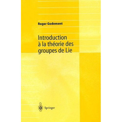 Introduction À La Théorie Des Groupes De Lie