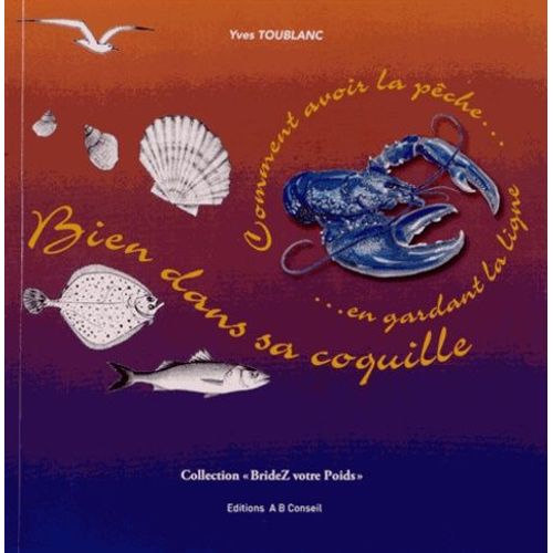 Bien Dans Sa Coquille - Avoir La Pêche En Gardant La Ligne