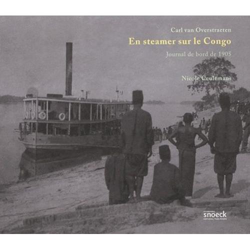 En Steamer Sur Le Congo - Journal De Bord De 1905