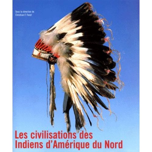 Les Civilisations Des Indiens D'amérique Du Nord
