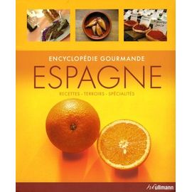 Espagne - Encyclopédie Gourmande : Recettes, Terroirs, Spécialités