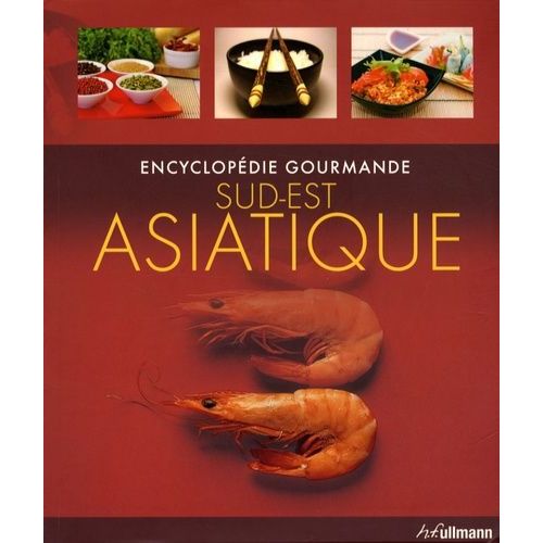 Sud-Est Asiatique - Encyclopédie Gourmande
