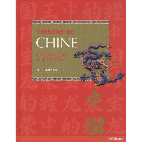 Trésors De Chine - Les Splendeurs De La Chine Ancienne