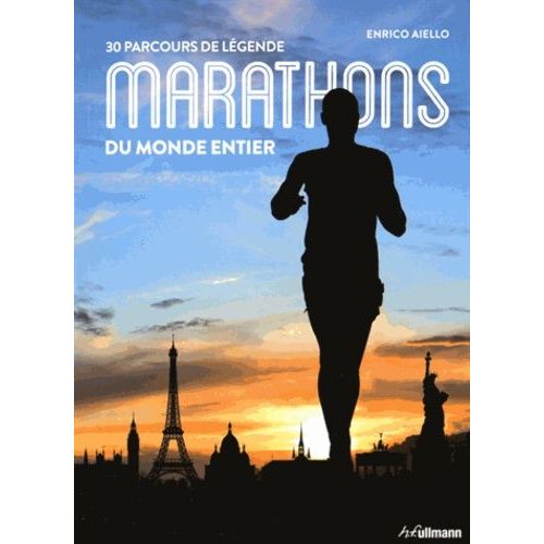 Marathons Du Monde Entier - 30 Parcours De Légende