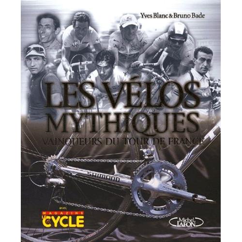 Les Vélos Mythiques - Vainqueurs Du Tour De France