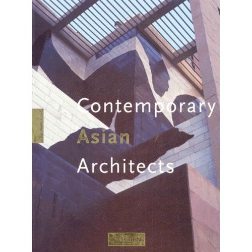 Contemporary Asian Architects - Edition Trilingue English Deutsch Français