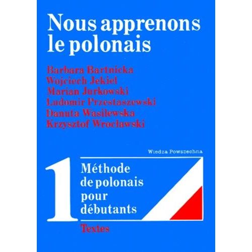Nous Apprenons Le Polonais Pack 2 Volumes : Tome 1, Textes - Tome 2, Explications Grammaticales, Exercices