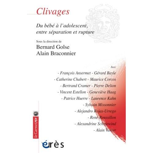 Clivages - Du Bébé À L'ado, Entre Séparation Et Rupture