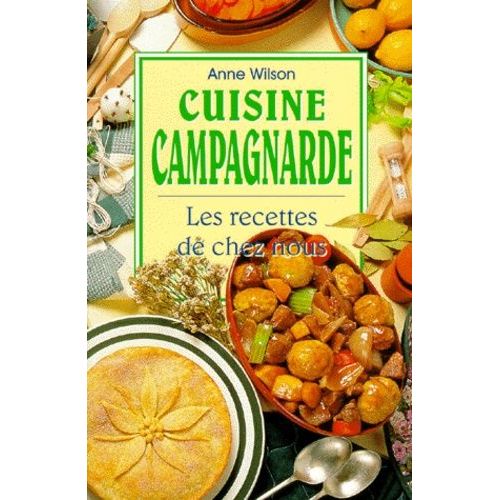 Cuisine Campagnarde - Les Recettes De Chez Nous