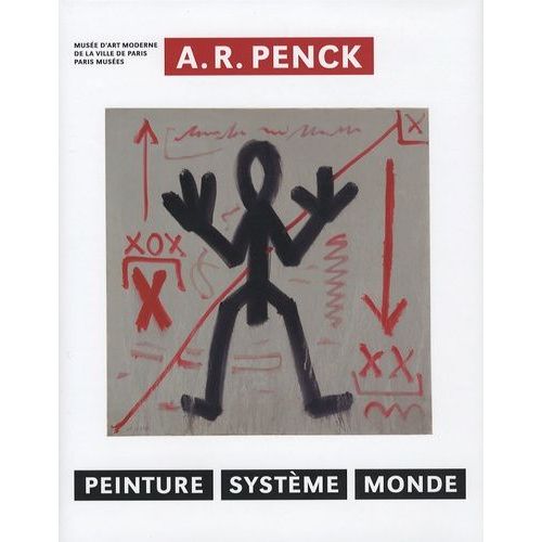 A.R. Penck - Peinture, Système, Monde
