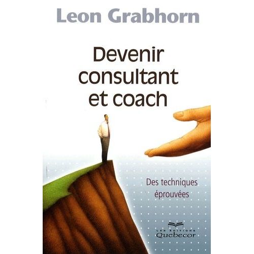 Devenir Consultant Et Coach - Des Techniques Éprouvées
