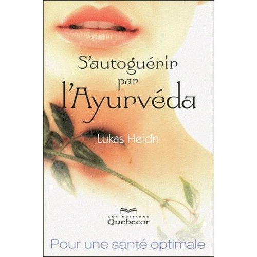 S'autoguérir Par L'ayurvéda - Pour Une Santé Optimale