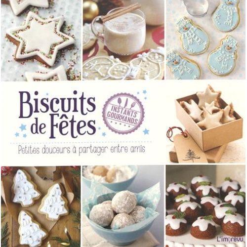 Biscuits De Fête - Petites Douceurs À Partager Entre Amis