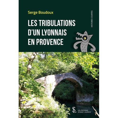 Les Tribulations D'un Lyonnais En Provence
