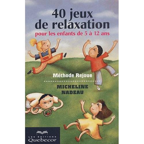 40 Jeux De Relaxation Pour Les Enfants De 5 À 12 Ans - Méthode Rejoue