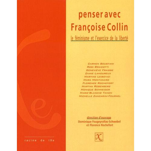 Penser Avec Françoise Collin - Le Féminisme Et L'exercice De La Liberté