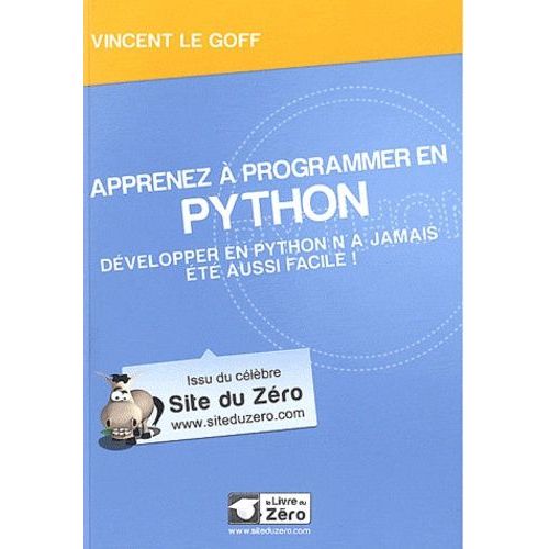 Apprenez À Programmer En Python - Développer En Python N'a Jamais Été Aussi Facile !