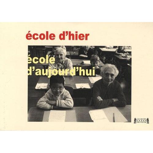 Ecole D'hier, École D'aujourd'hui - De La Plume Sergent-Major Au Clic De La Souris