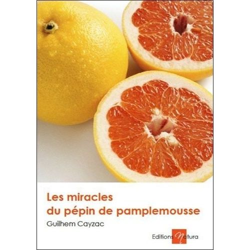 Les Miracles Du Pépin De Pamplemousse