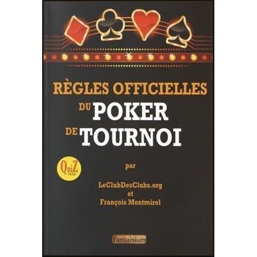 Règles Officielles Du Poker De Tournoi - Suivies D'un Quiz Sur 20 Arbitrages Et D'un Glossaire Pratique