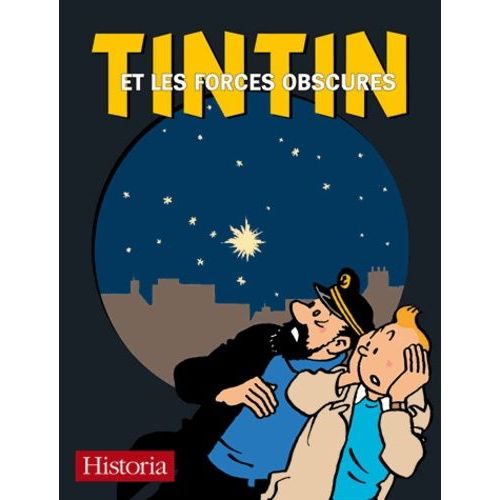 Tintin Et Les Forces Obscures - Rêve, Voyance, Hypnose, Radiesthésie, Télépathie, Extraterrestres, Superstitions, Sociétés Secrètes, Folie