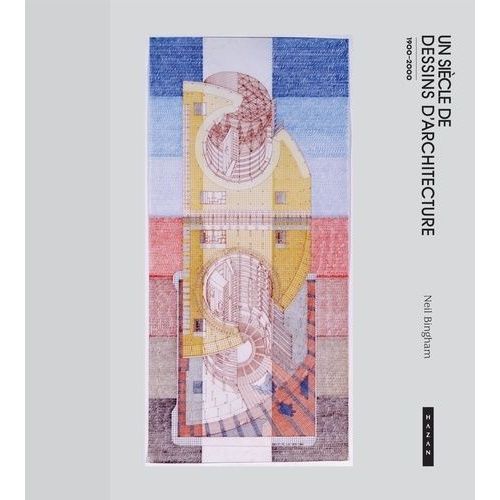 Un Siècle De Dessins D'architecture (1900-2000)