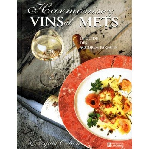 Harmonisez Vins Et Mets - Le Guide Des Accords Parfaits