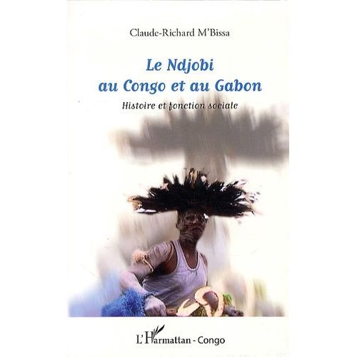Le Ndjobi Au Congo Et Au Gabon - Histoire Et Fonction Sociale