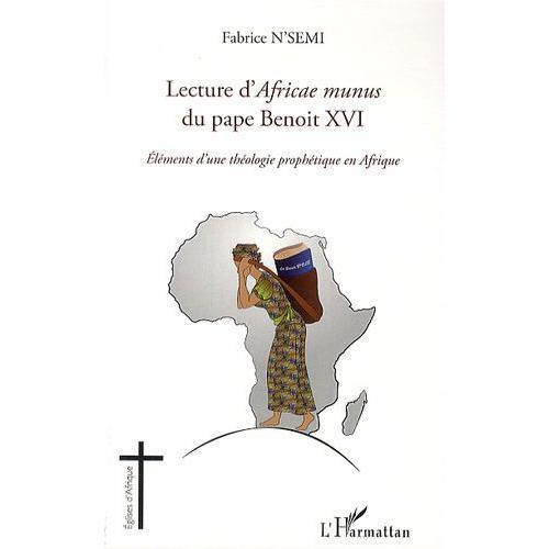 Lecture D'africae Munus Du Pape Benoit Xvi - Eléments D'une Théologie Prophétique En Afrique