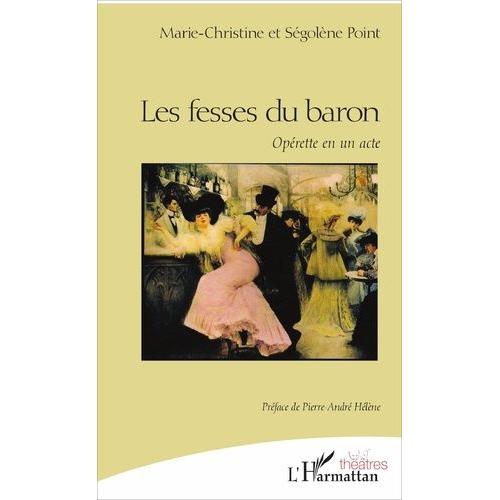 Les Fesses Du Baron - Opérette En Un Acte