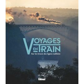 Voyages En Train - Sur Les Traces Des Lignes Oubliées